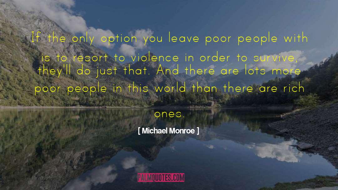 Poor People quotes by Michael Monroe