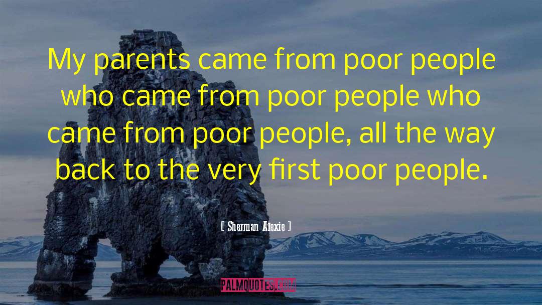 Poor People quotes by Sherman Alexie