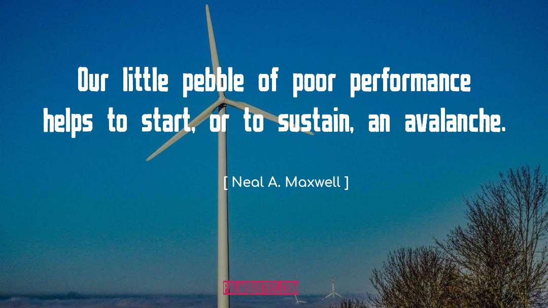 Poor Performance quotes by Neal A. Maxwell