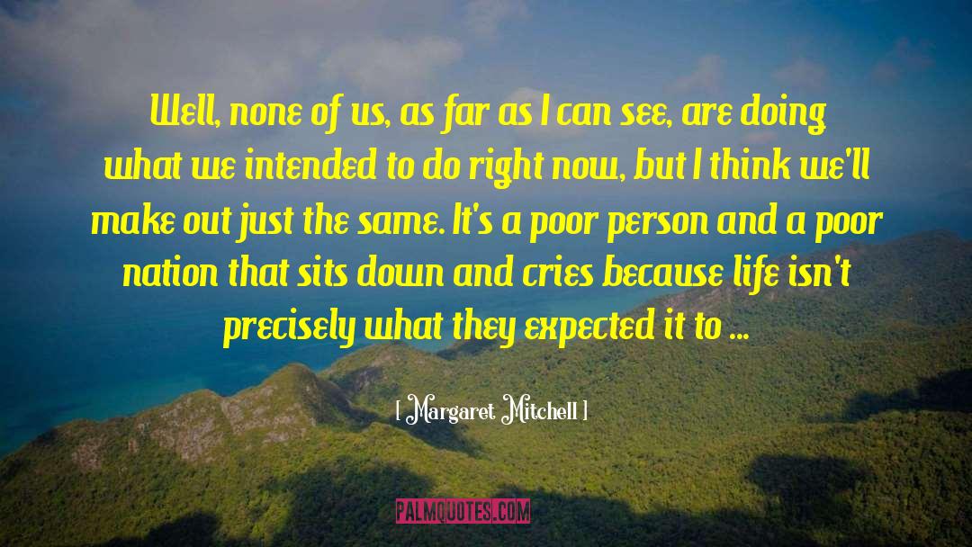 Poor Person quotes by Margaret Mitchell