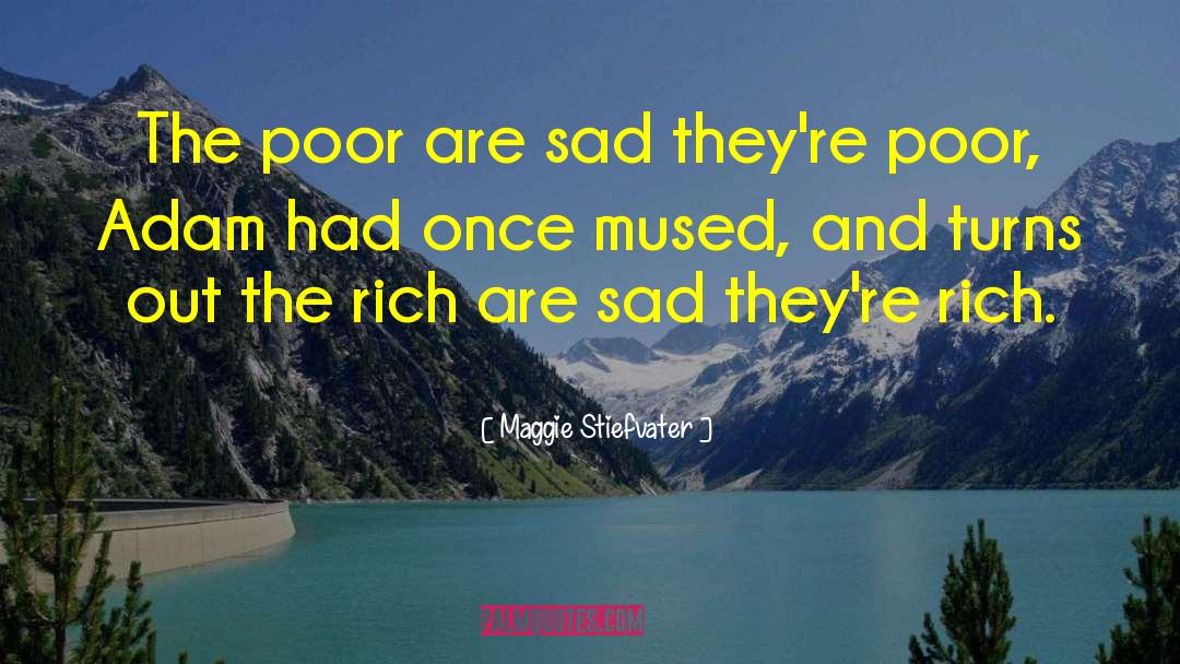 Poor Person quotes by Maggie Stiefvater