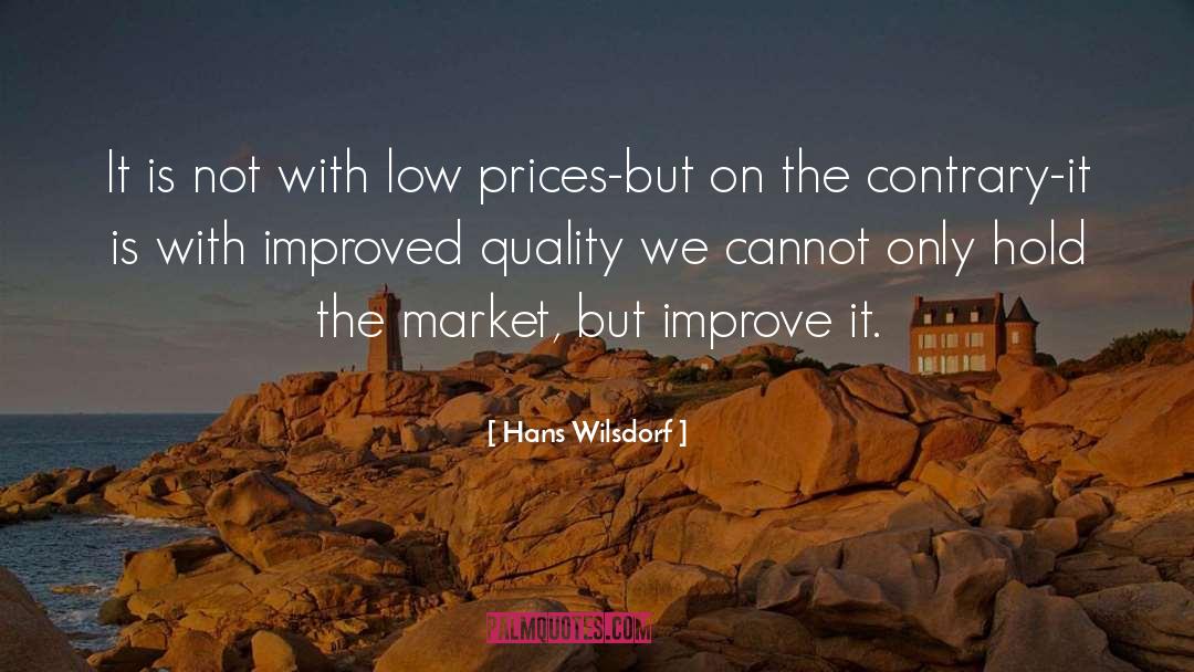 Poor Quality quotes by Hans Wilsdorf