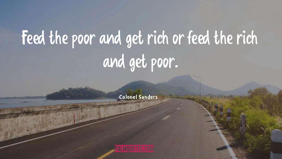 Poor Rich quotes by Colonel Sanders
