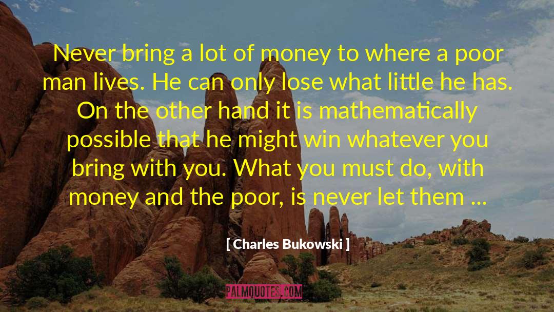 Poor Rich quotes by Charles Bukowski