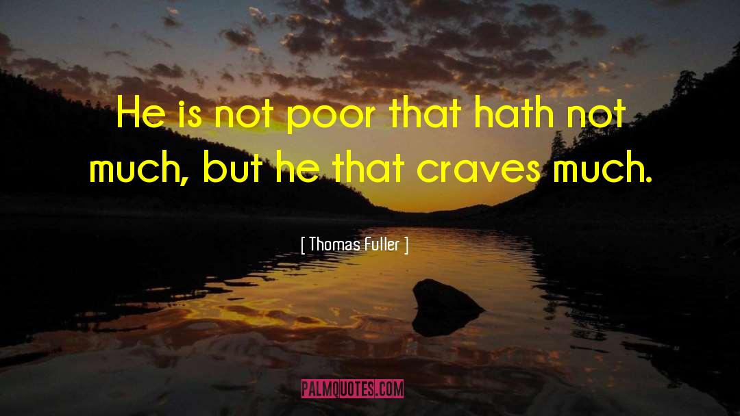 Poor Whites quotes by Thomas Fuller