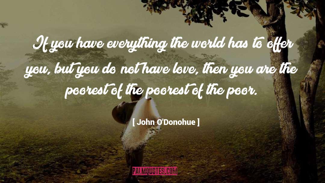 Poorest quotes by John O'Donohue
