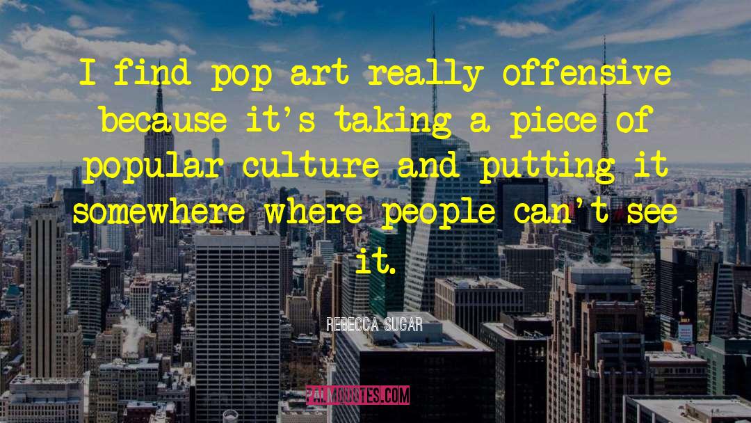 Pop Art quotes by Rebecca Sugar