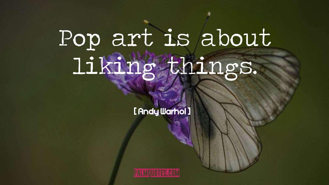 Pop Art quotes by Andy Warhol