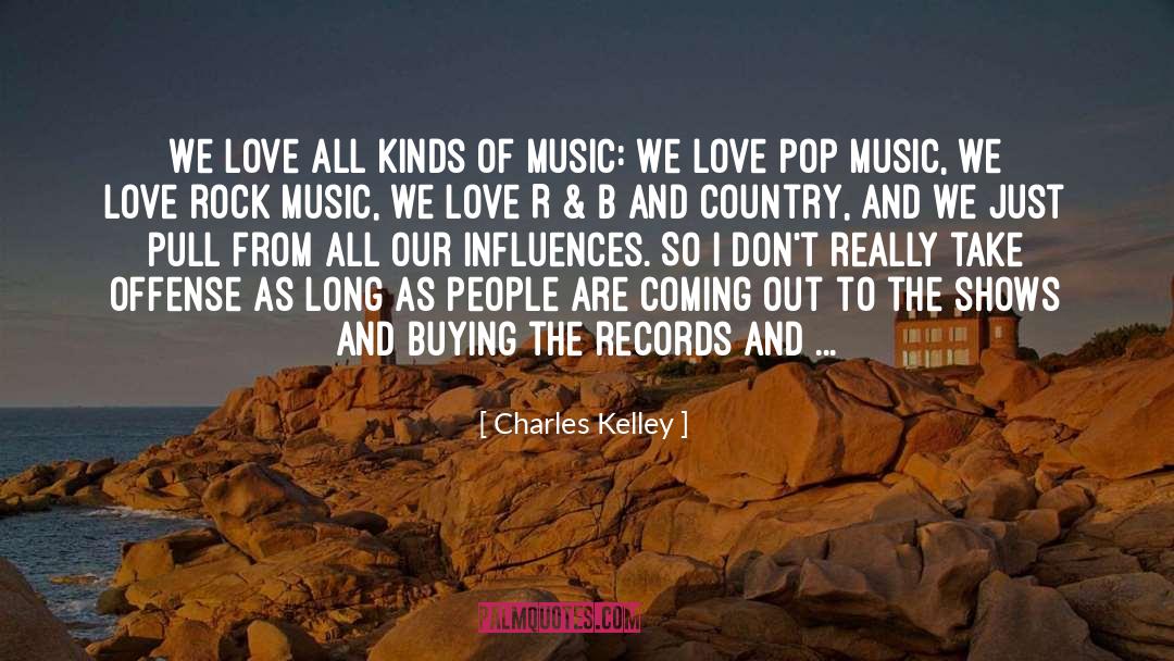 Pop Music quotes by Charles Kelley