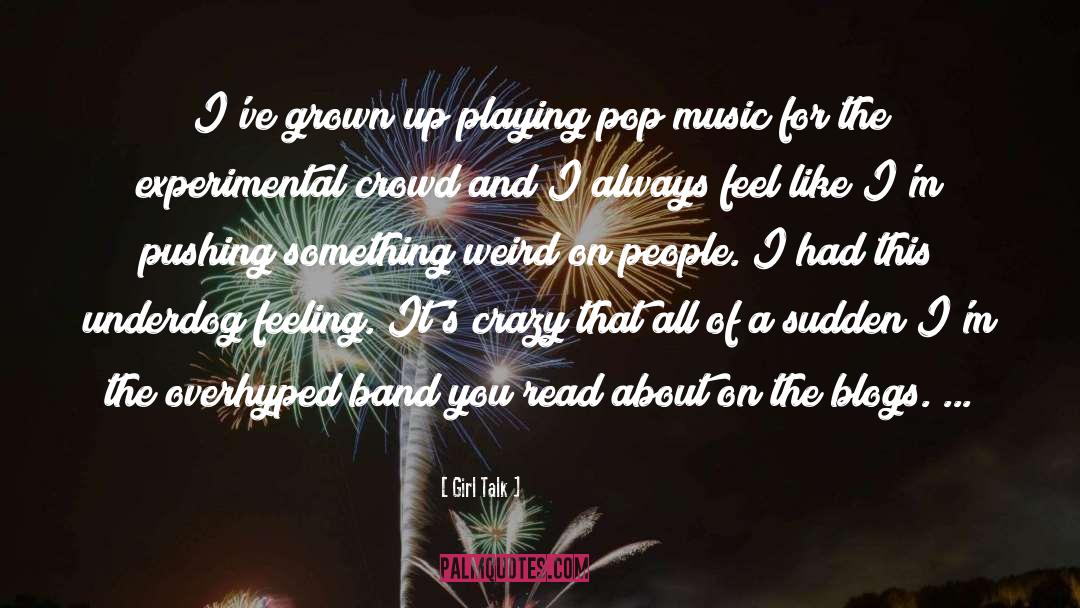 Pop Music quotes by Girl Talk