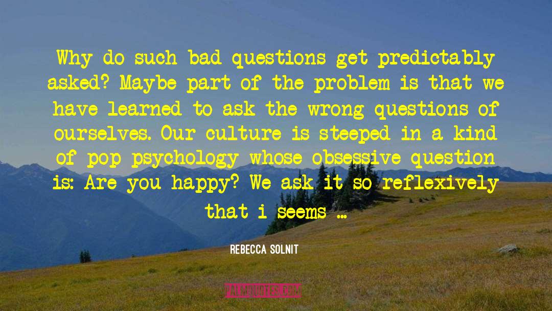 Pop Psychology quotes by Rebecca Solnit