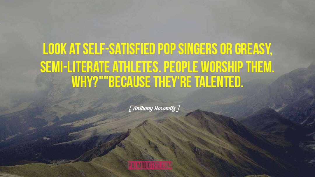 Pop Singers quotes by Anthony Horowitz