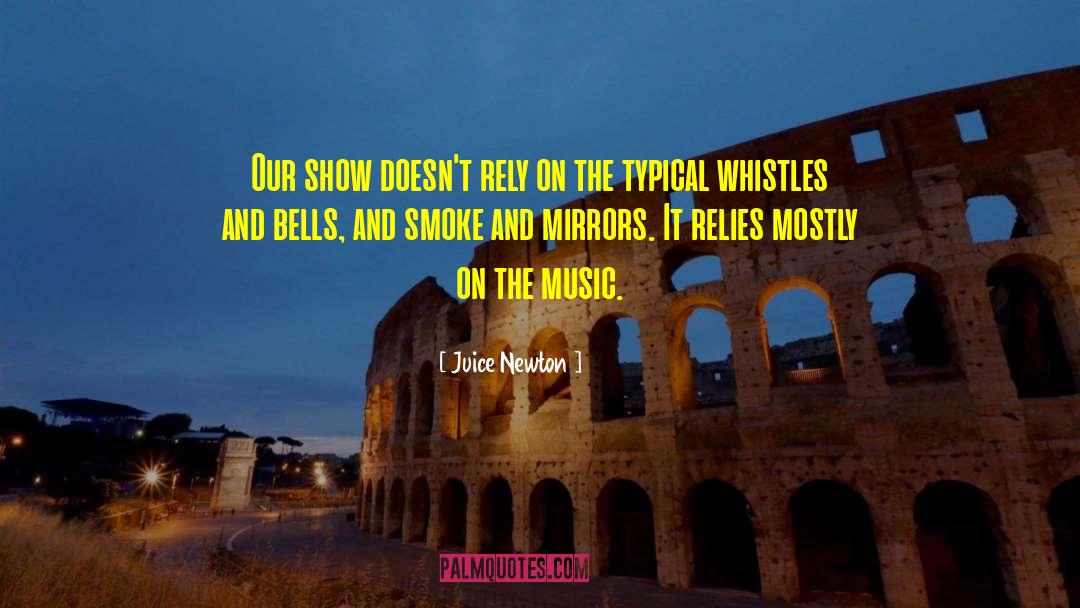 Pop Smoke Music quotes by Juice Newton