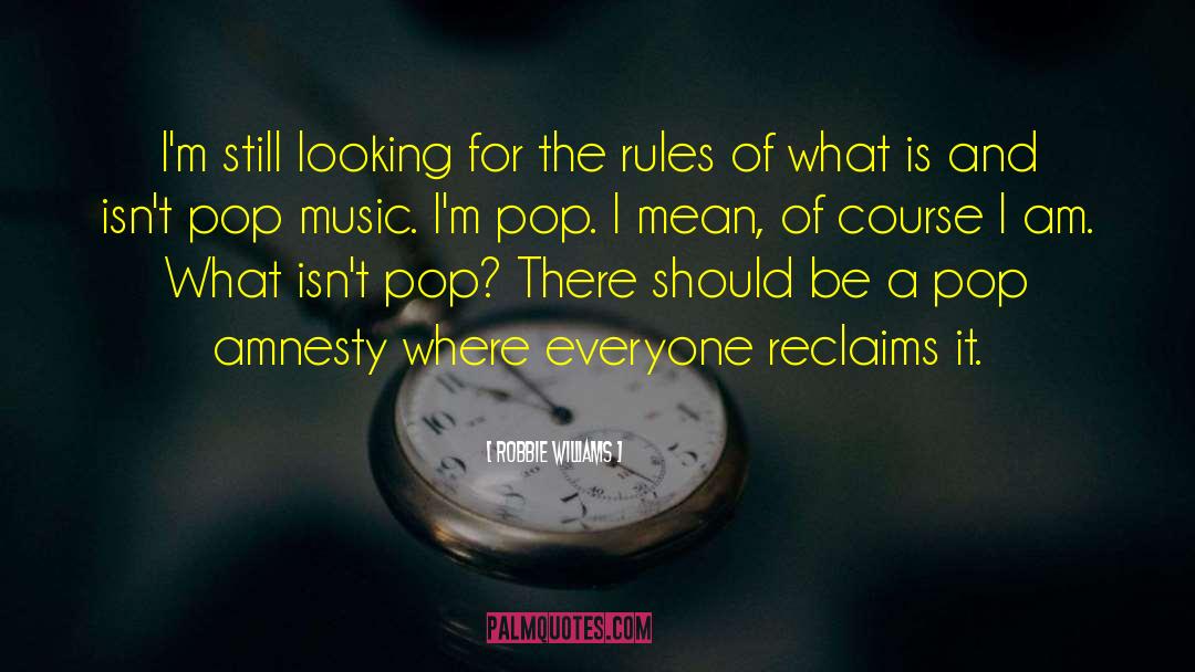 Pop Smoke Music quotes by Robbie Williams