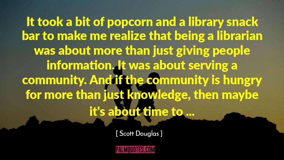 Popcorn quotes by Scott Douglas