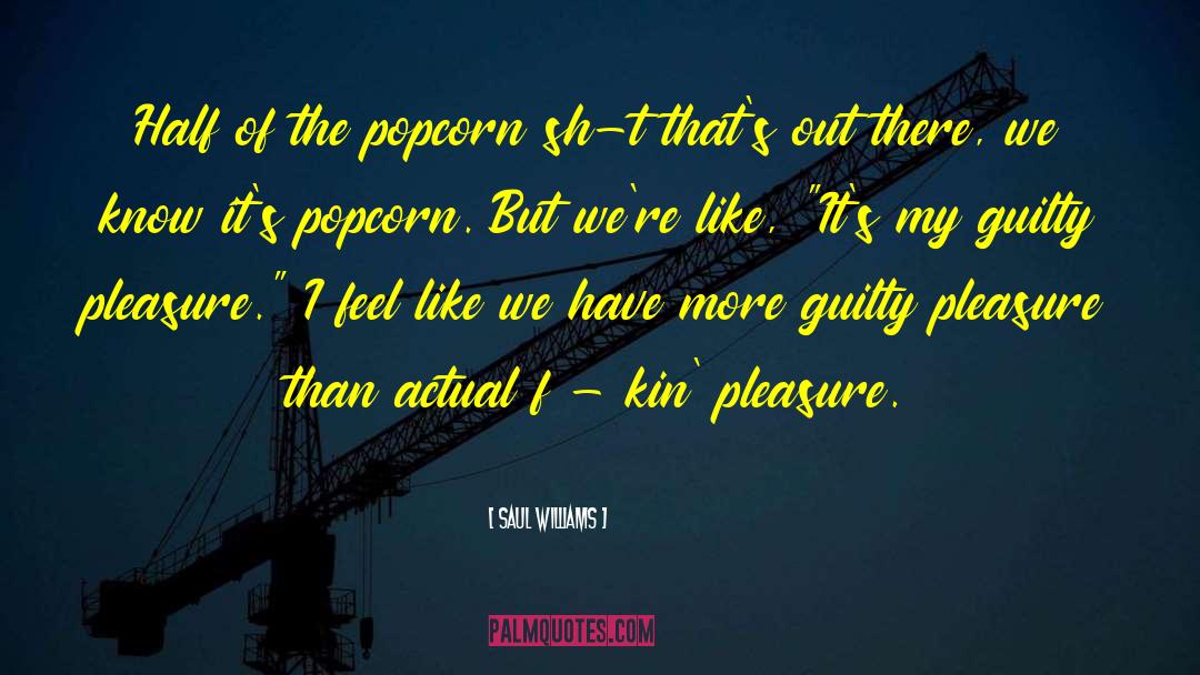 Popcorn quotes by Saul Williams