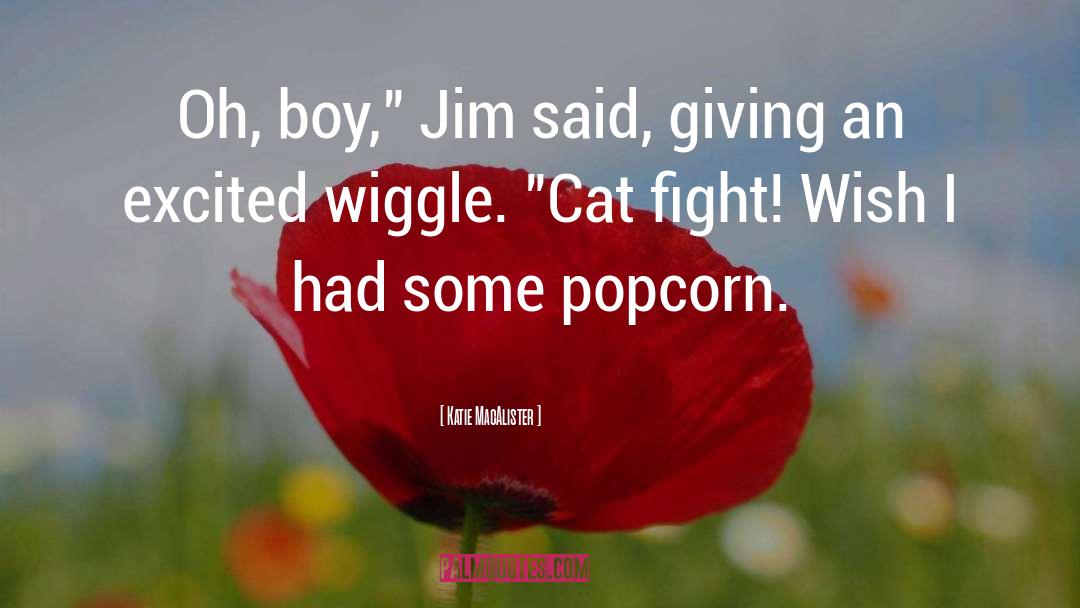 Popcorn quotes by Katie MacAlister