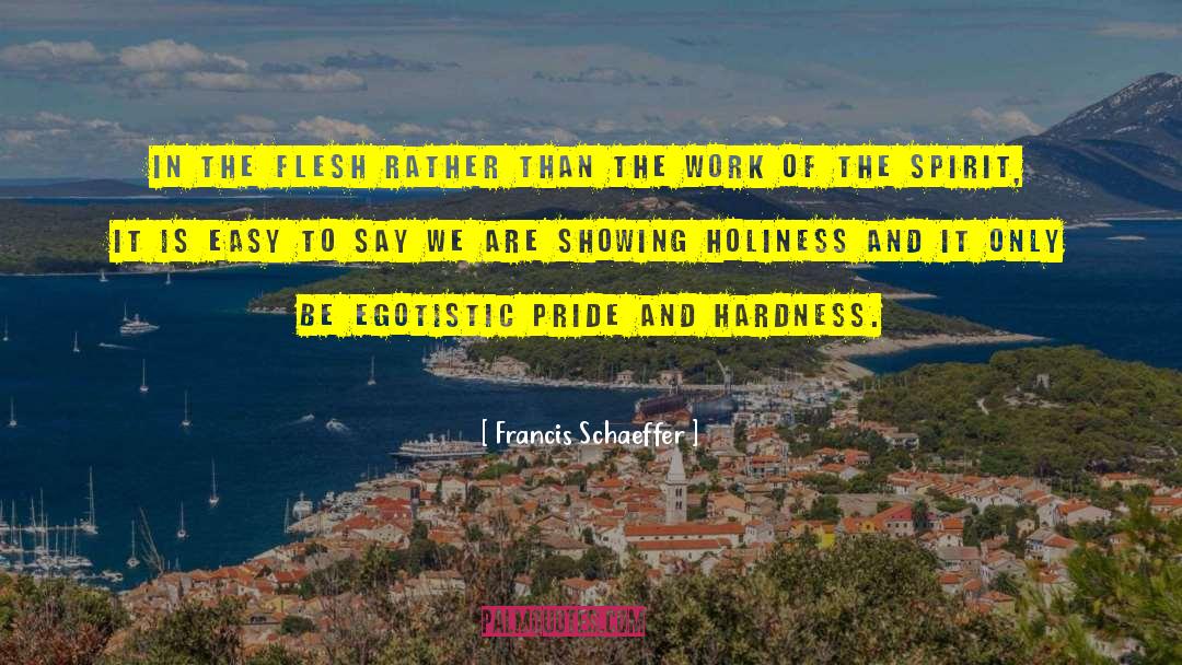 Pope Francis Holiness quotes by Francis Schaeffer
