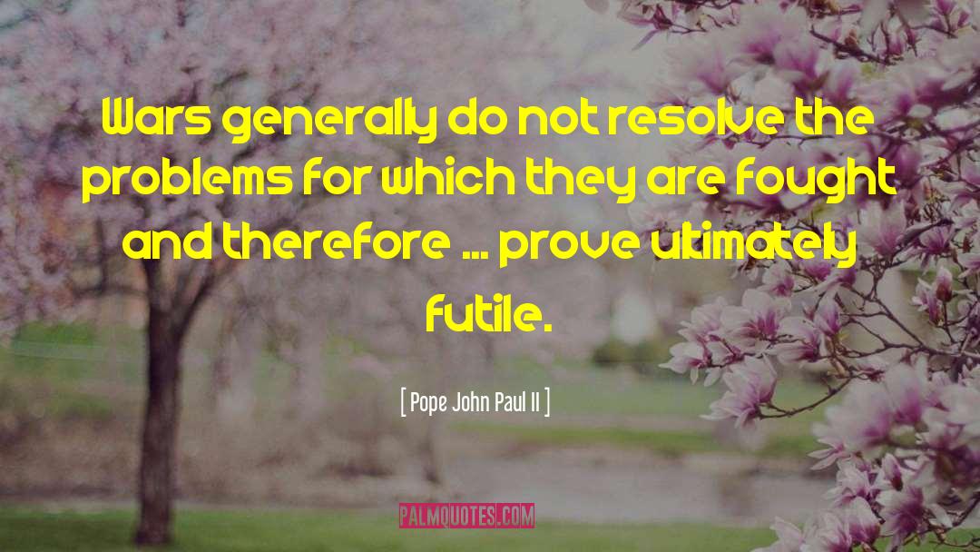 Pope John Paul quotes by Pope John Paul II