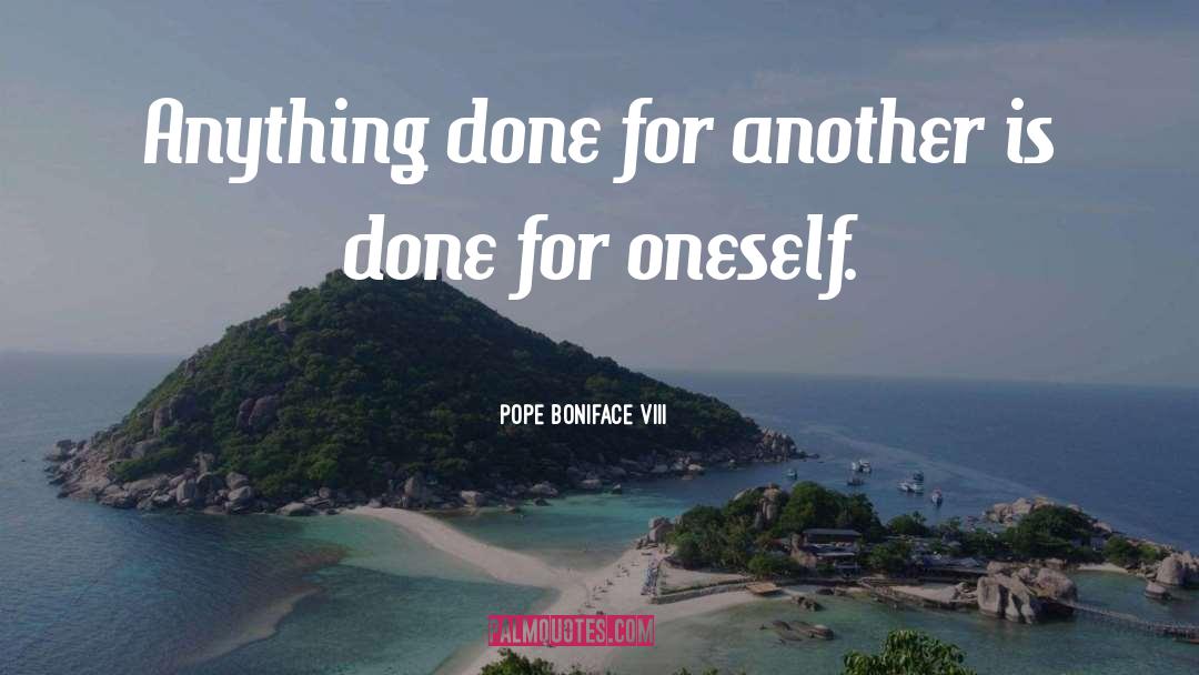 Pope quotes by Pope Boniface VIII