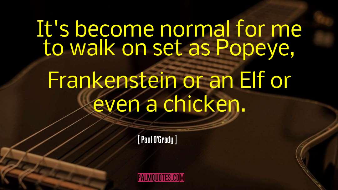 Popeo Chickens quotes by Paul O'Grady