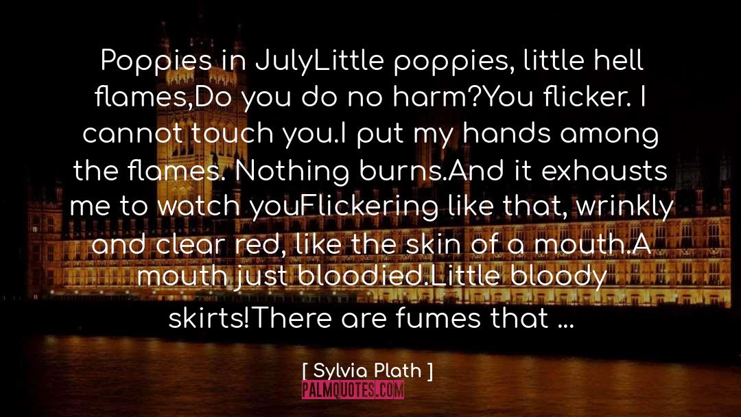 Poppies quotes by Sylvia Plath