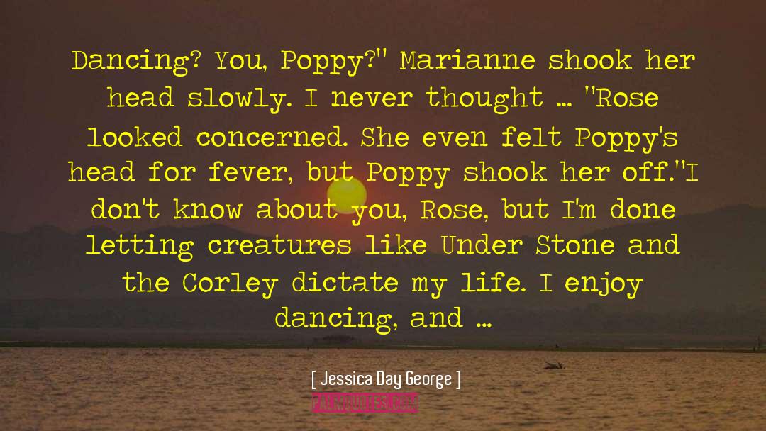 Poppies quotes by Jessica Day George