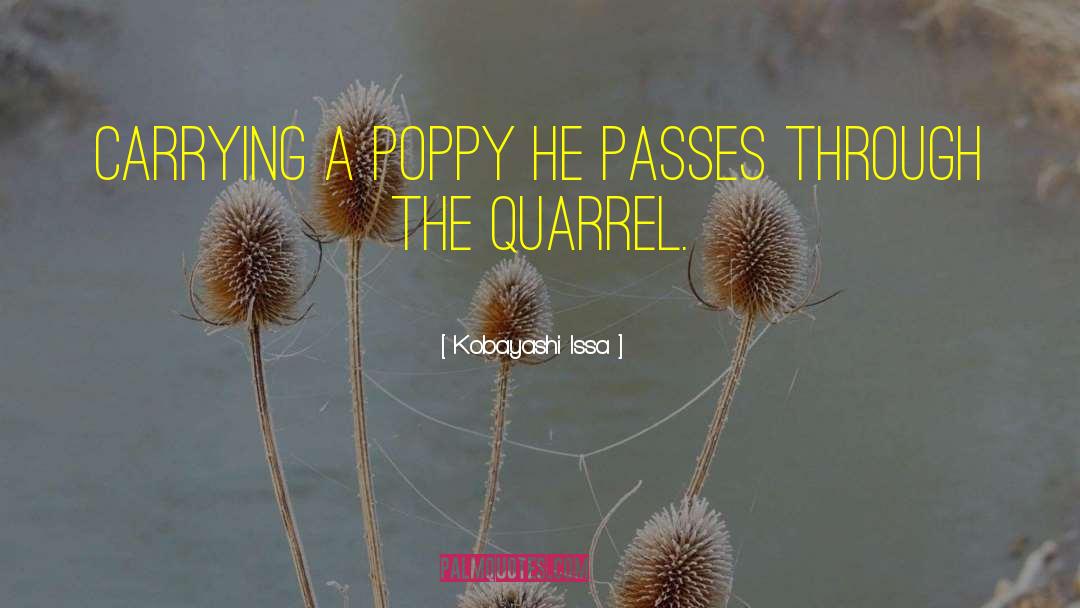 Poppies quotes by Kobayashi Issa