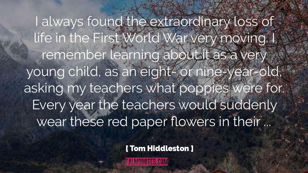 Poppies quotes by Tom Hiddleston