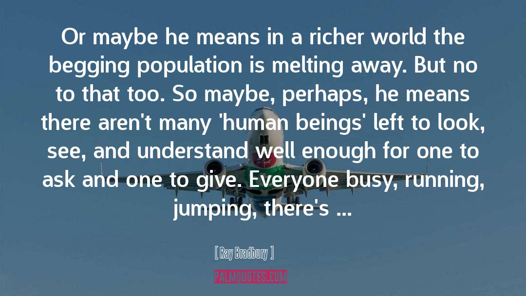 Populace Vs Population quotes by Ray Bradbury