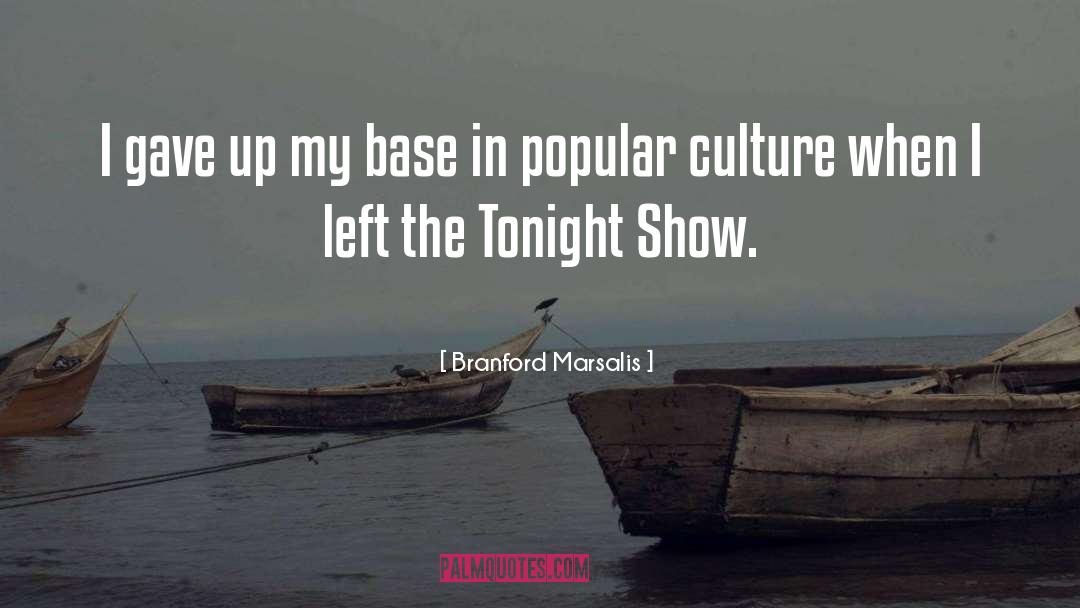 Popular Culture quotes by Branford Marsalis