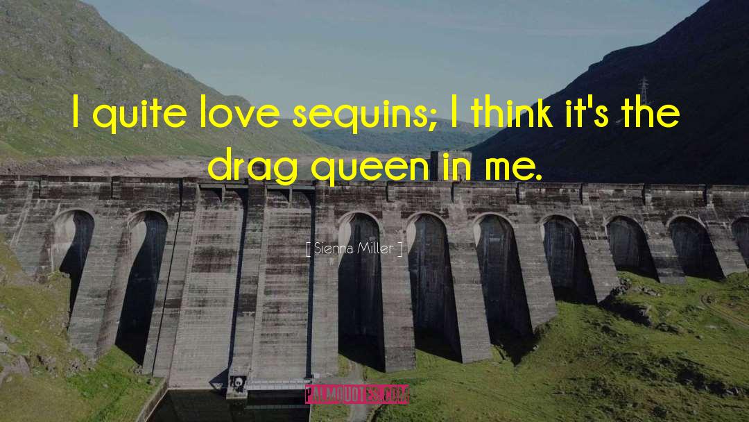 Popular Drag Race quotes by Sienna Miller