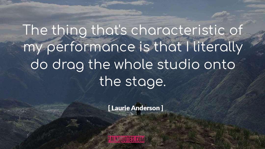 Popular Drag Race quotes by Laurie Anderson