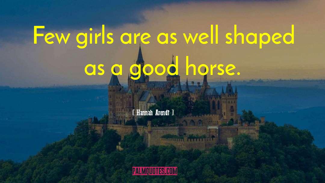 Popular Girls quotes by Hannah Arendt