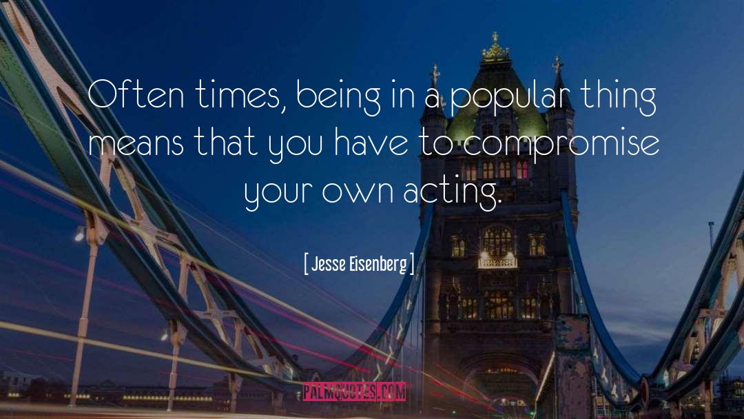 Popular Medocrity quotes by Jesse Eisenberg