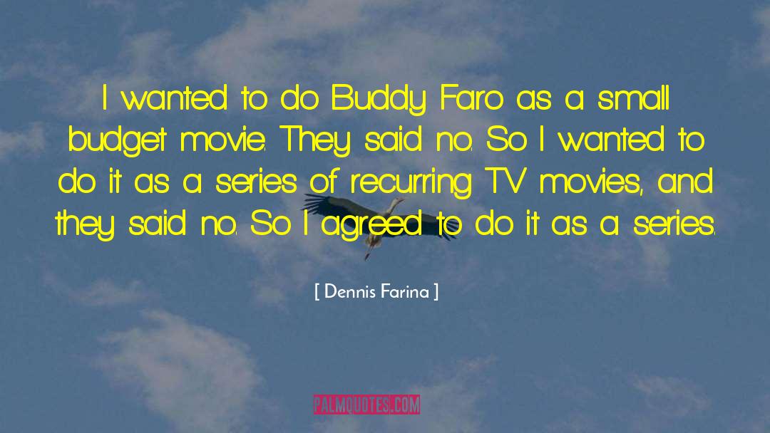 Popular Movie quotes by Dennis Farina