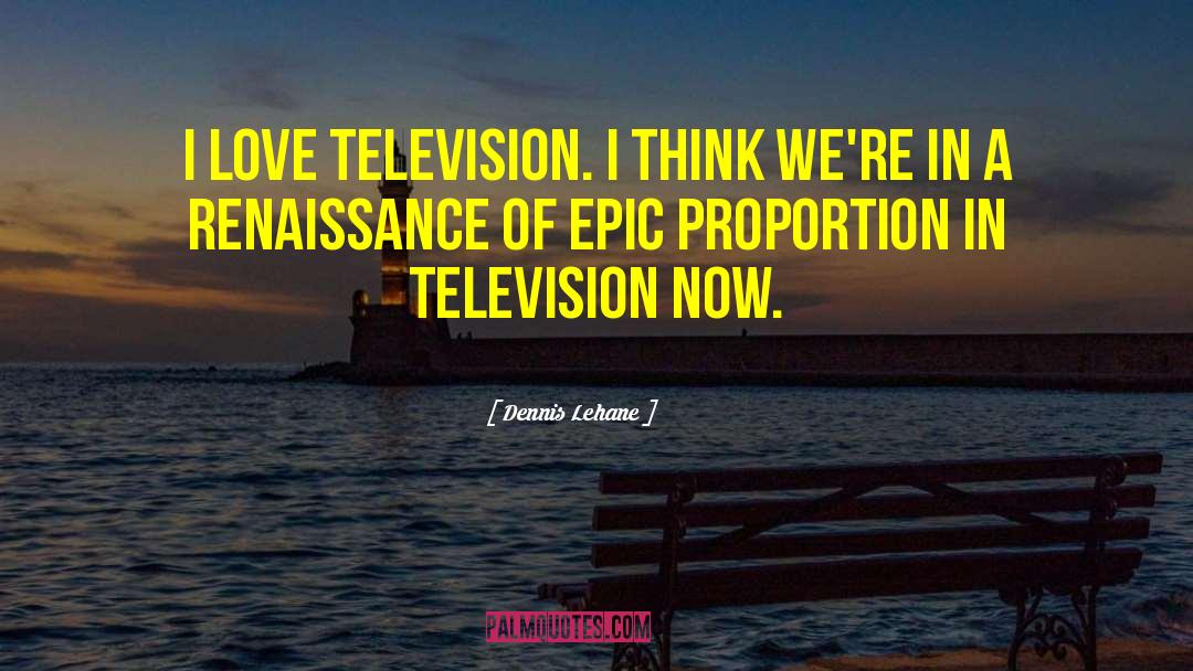 Popular Television quotes by Dennis Lehane