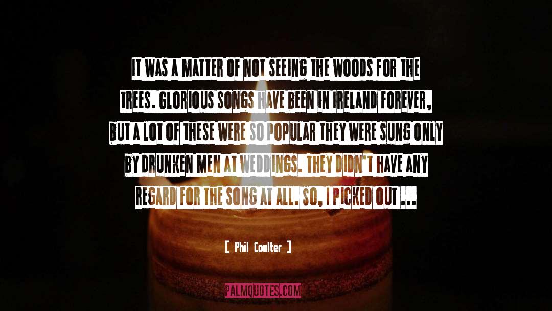 Popular Thougth quotes by Phil Coulter