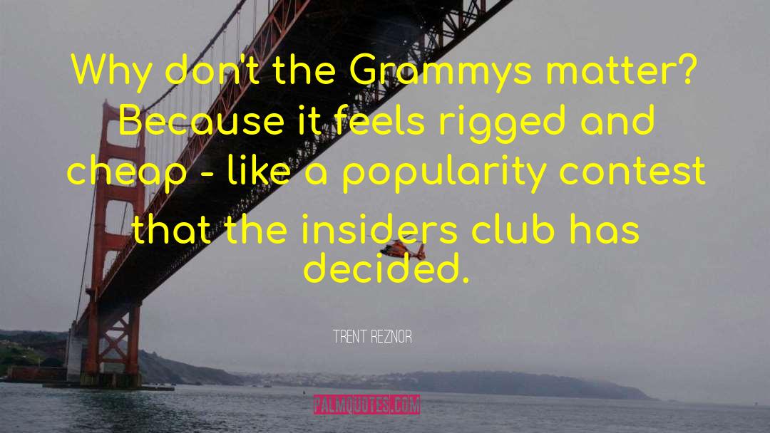 Popularity Contest quotes by Trent Reznor