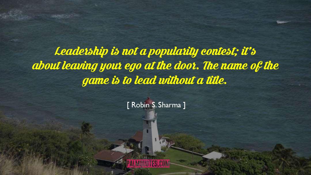 Popularity Contest quotes by Robin S. Sharma