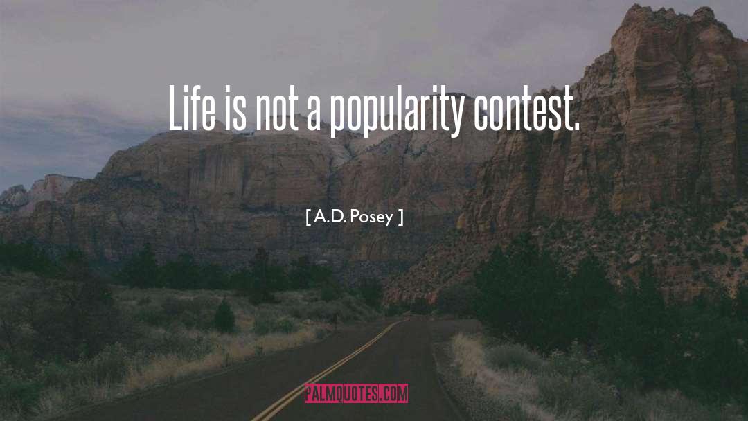 Popularity Contest quotes by A.D. Posey
