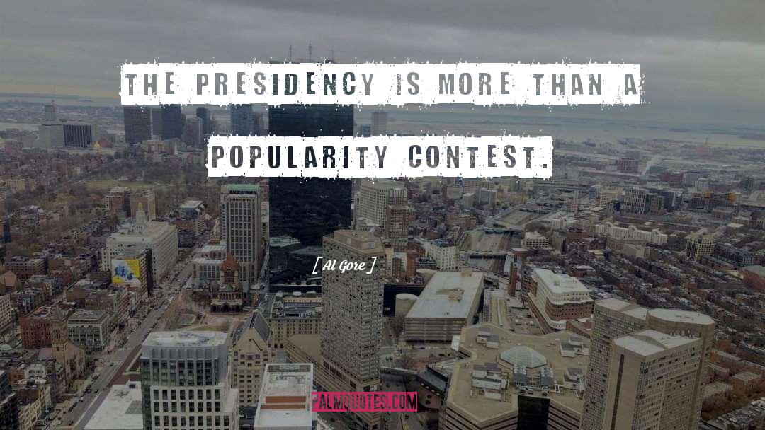 Popularity Contest quotes by Al Gore