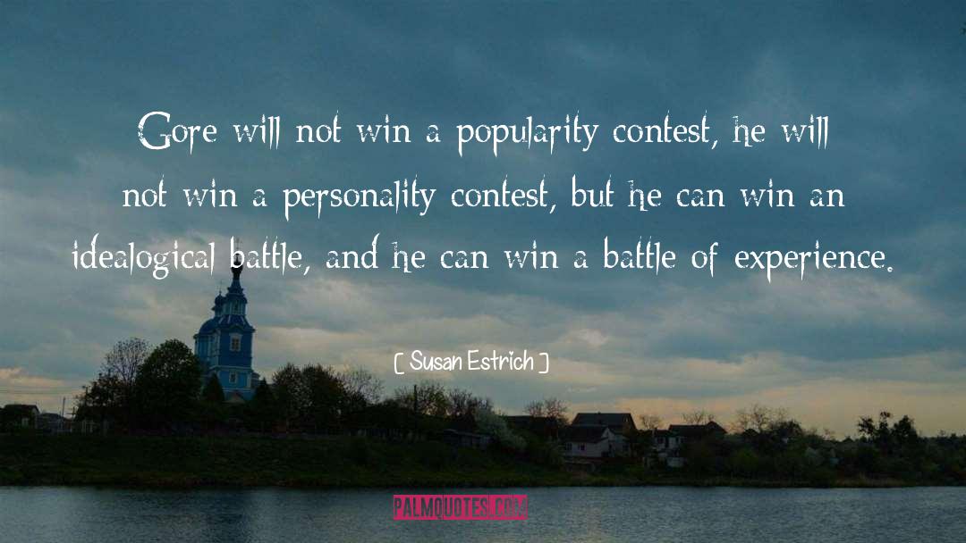 Popularity Contest quotes by Susan Estrich