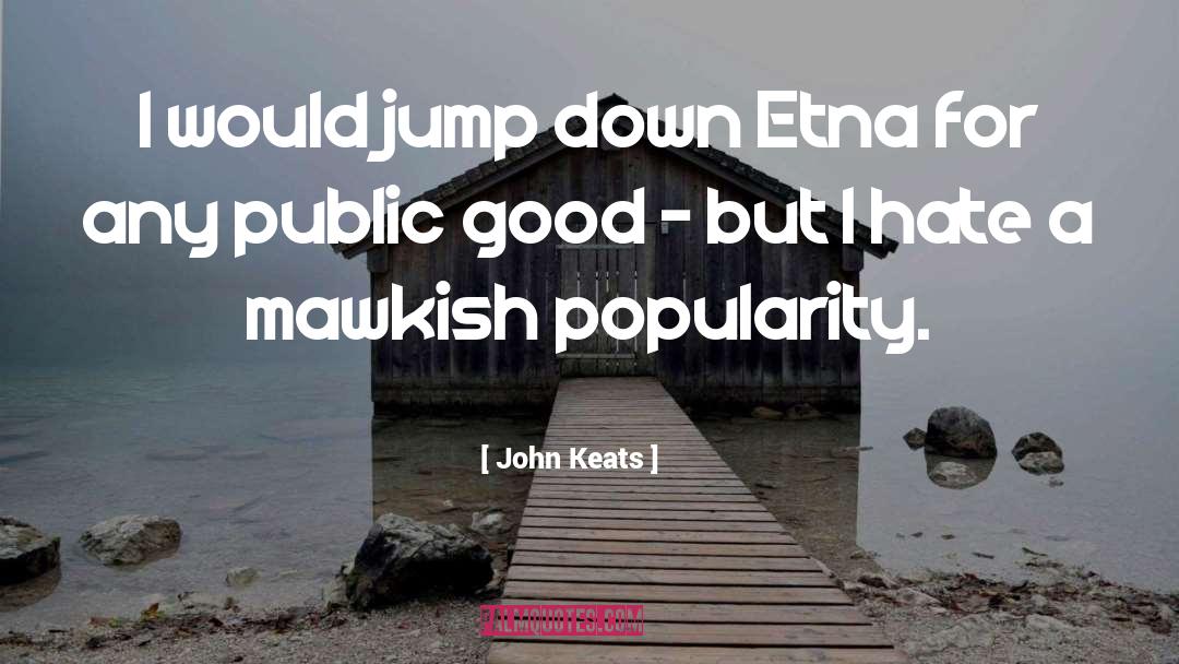 Popularity quotes by John Keats