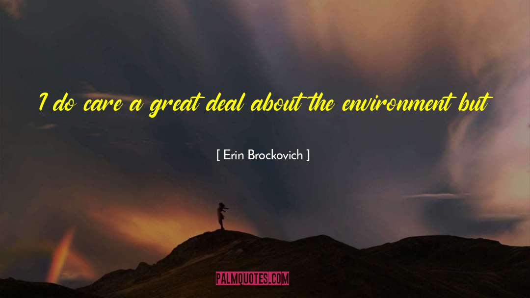 Popularity The Real Deal quotes by Erin Brockovich
