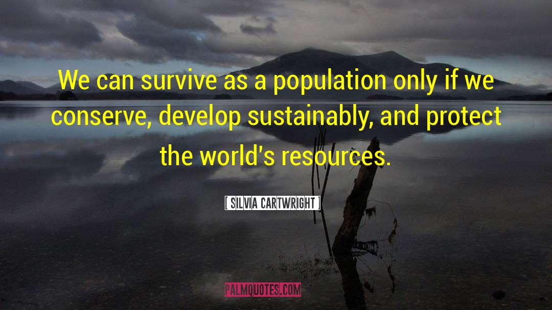 Population Bomb quotes by Silvia Cartwright