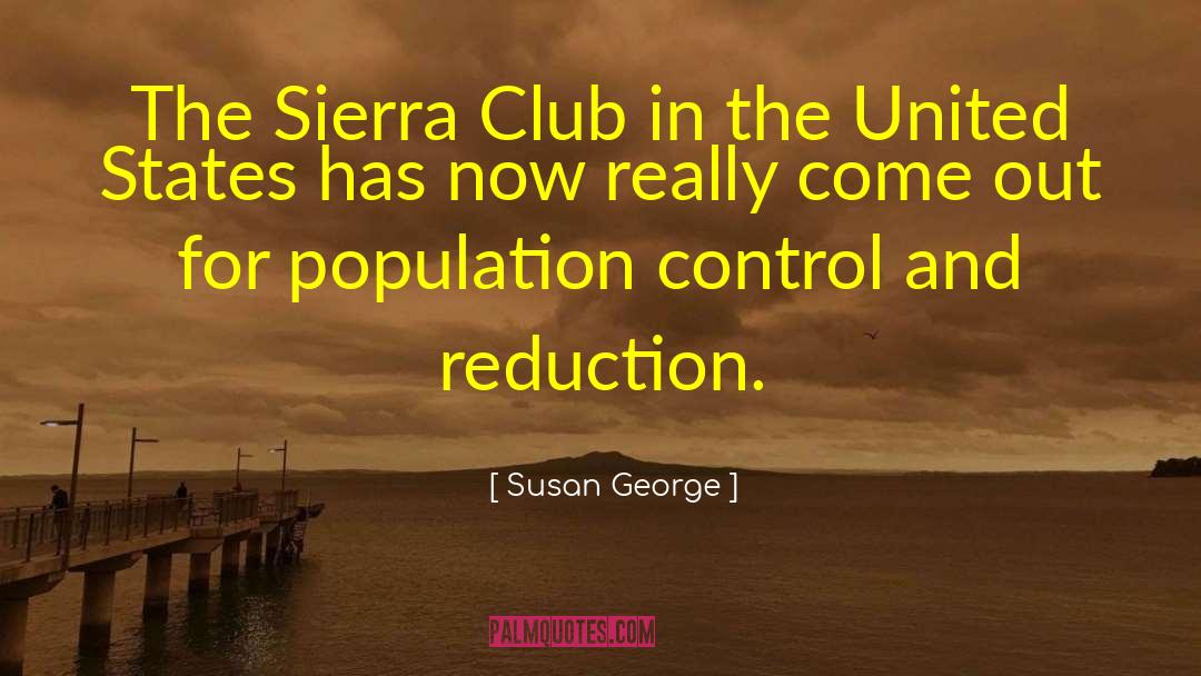 Population Control quotes by Susan George