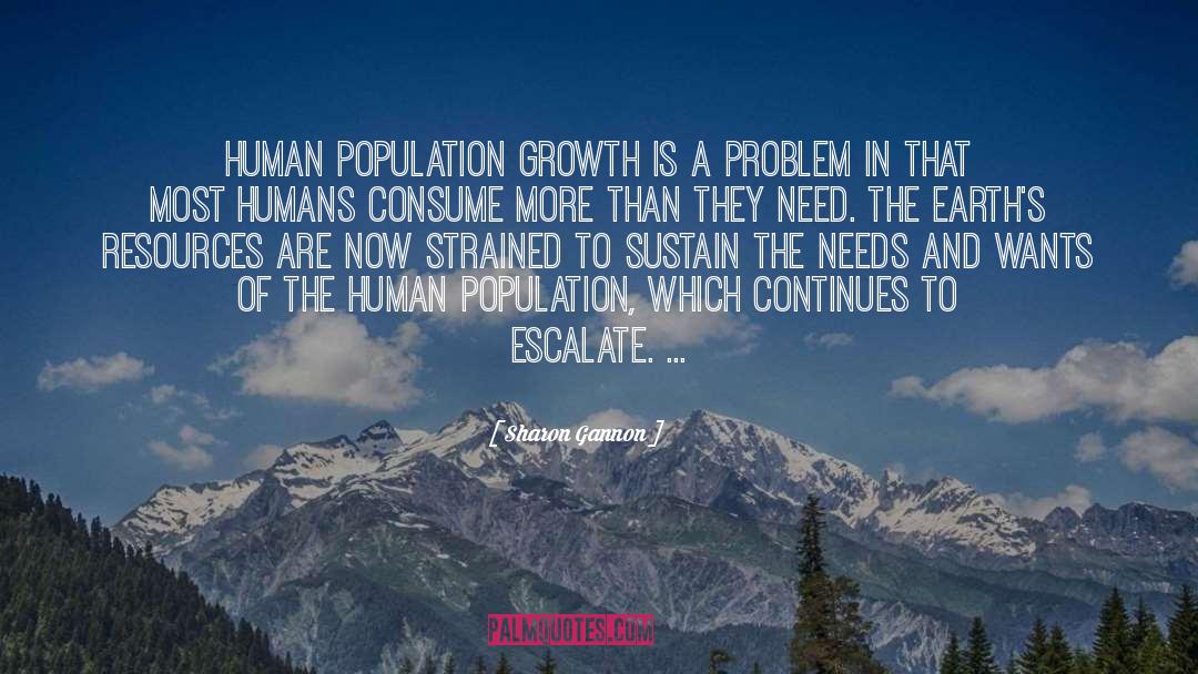 Population Growth quotes by Sharon Gannon