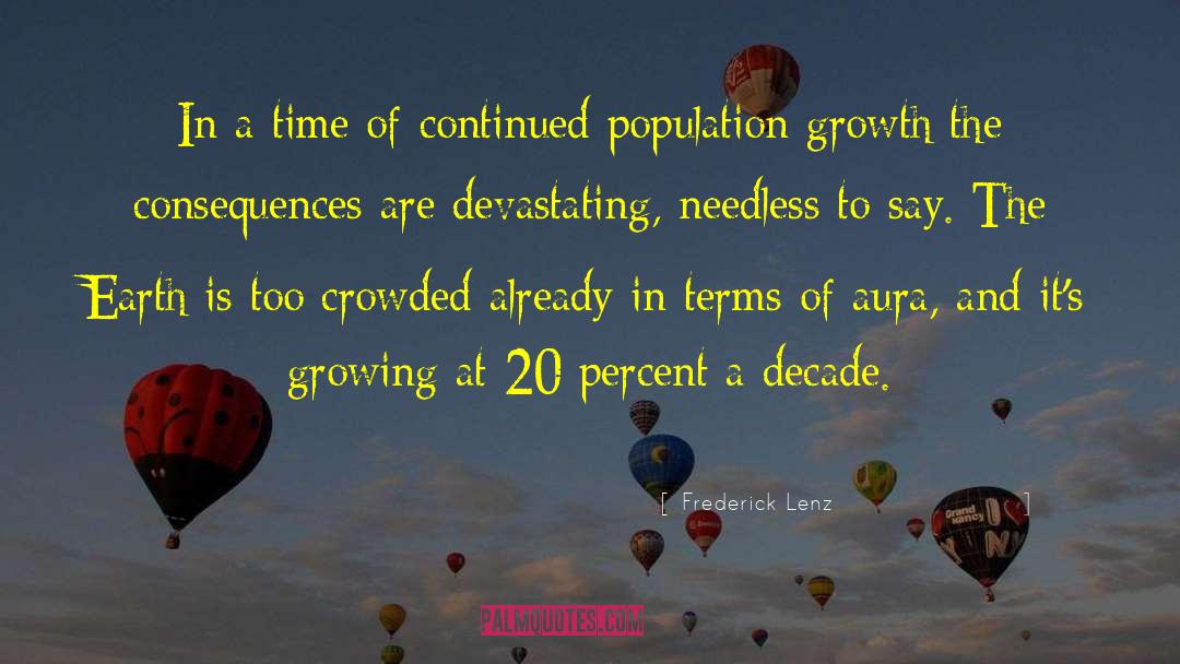 Population Growth quotes by Frederick Lenz