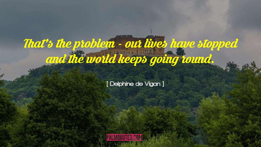 Population Problem quotes by Delphine De Vigan